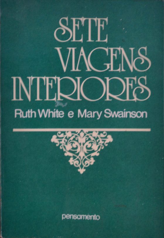 Livro - Sete Viagens Interiores - Ruth White e Mary Swainson